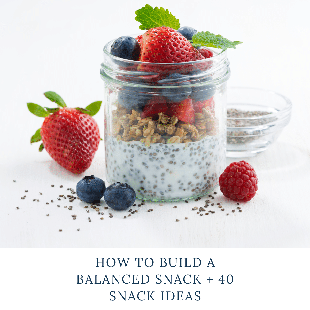 How To Build Balanced Snacks 40 Snack Ideas From A Dietitian